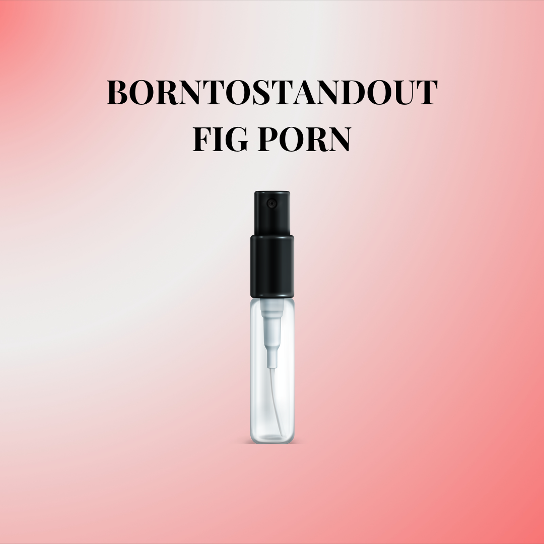 Échantillon Borntostandout Fig Porn (2ml)